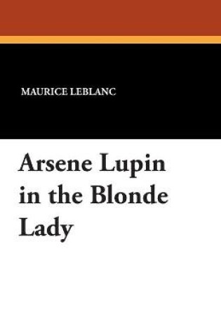 Cover of Arsene Lupin in the Blonde Lady