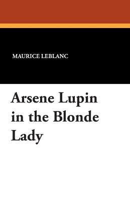 Book cover for Arsene Lupin in the Blonde Lady