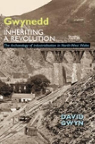 Cover of Gwynedd, Inheriting a Revolution