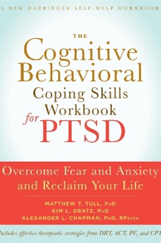 Cover of The Cognitive Behavioral Coping Skills Workbook for PTSD