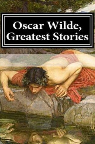 Cover of Oscar Wilde, Greatest Stories