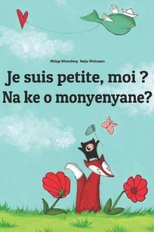 Cover of Je suis petite, moi ? Na ke o monyenyane?
