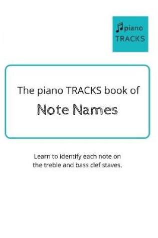 Cover of The piano TRACKS Book of Note Names