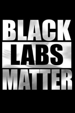 Cover of Black Labs Matter