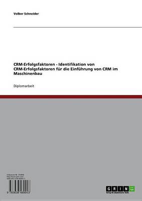 Book cover for Crm-Erfolgsfaktoren - Identifikation Von Crm-Erfolgsfaktoren Fur Die Einfuhrung Von Crm Im Maschinenbau