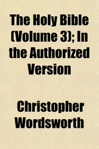 Cover of The Holy Bible (Volume 3); In the Authorized Version