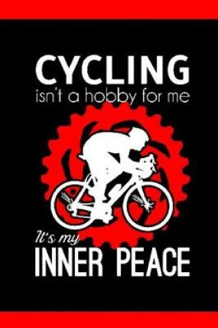 Cover of Cycling isn't a hobby for me it's my inner peace