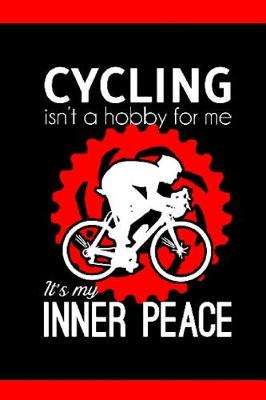 Book cover for Cycling isn't a hobby for me it's my inner peace