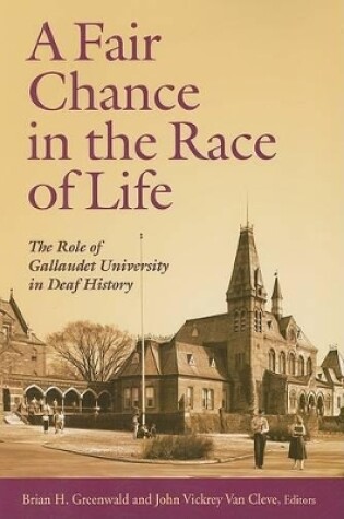 Cover of A Fair Chance in the Race of Life - the Role of Gallaudet University in Deaf History