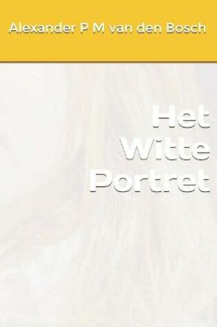 Cover of Het Witte Portret