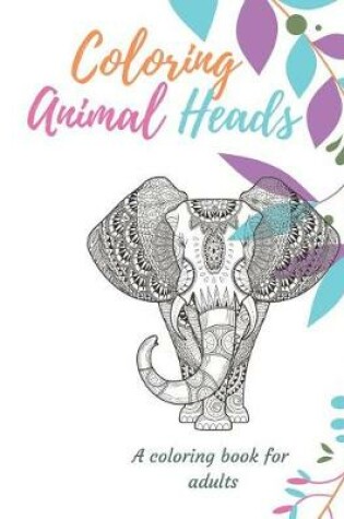 Cover of Coloring Animal Heads