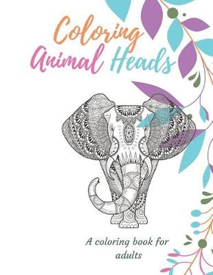 Book cover for Coloring Animal Heads