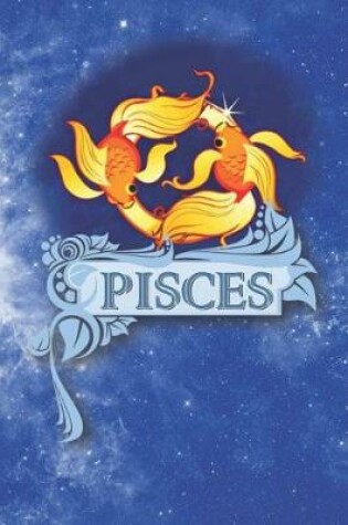 Cover of Pisces Zodiac Sign Horoscope Notebook Journal for Writing in