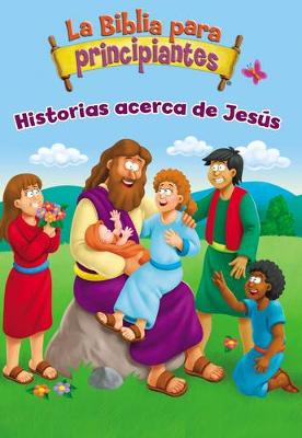 Book cover for La Biblia Para Principiantes - Historias Acerca de Jes�s