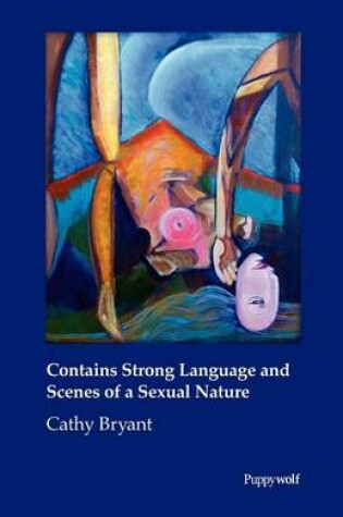 Cover of Contains Strong Language and Scenes of a Sexual Nature