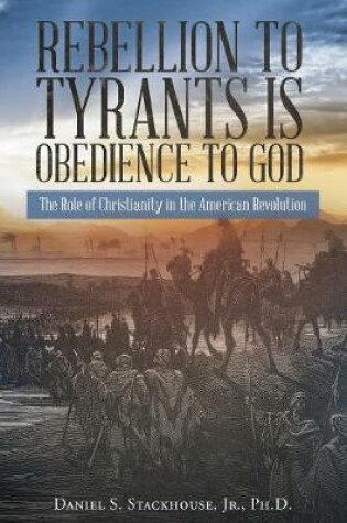 Cover of Rebellion to Tyrants Is Obedience to God