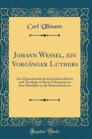 Cover of Johann Wessel, Ein Vorganger Luthers