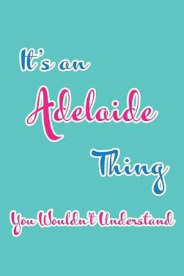 Book cover for It's an Adelaide Thing You Wouldn't Understand