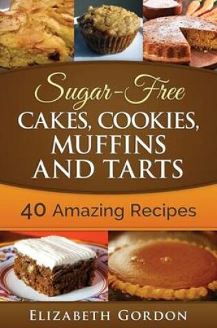 Cover of Sugar-Free Cakes, Cookies, Muffins and Tarts