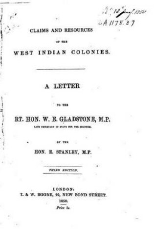 Cover of Claims and Resources of the West Indian Colonies, a Letter to the Rt. Hon. W.E. Gladstone, M.P
