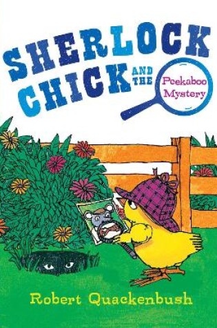 Cover of Sherlock Chick and the Peekaboo Mystery