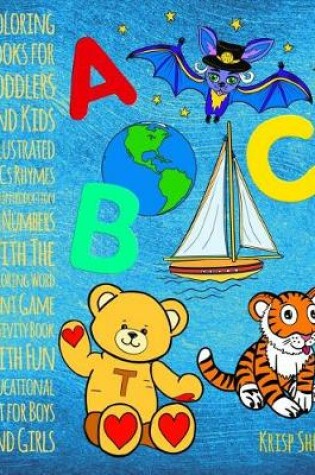 Cover of Coloring Books for Toddlers and Kids - Illustrated ABCs Rhymes and Introduction to Numbers with the Coloring Word Hunt Game - Activity Book with Fun Educational Art for Boys and Girls