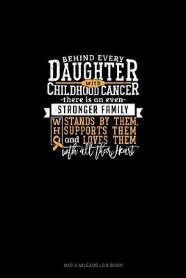 Cover of Behind Every Daughter With Childhood Cancer, There Is An Even Stronger Family Who Stands By Her, Supports Her And Loves Her With All Their Heart