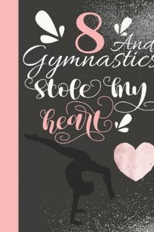 Cover of 8 And Gymnastics Stole My Heart