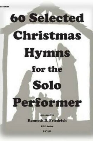 Cover of 60 Selected Christmas Hymns for the Solo Performer-clarinet version