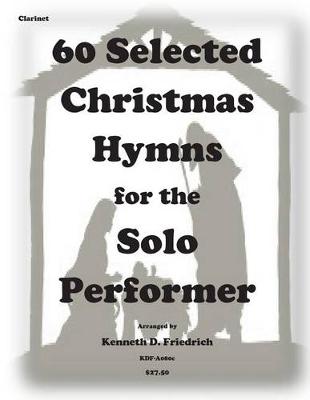 Book cover for 60 Selected Christmas Hymns for the Solo Performer-clarinet version