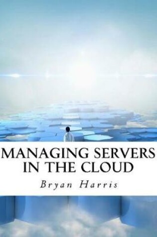 Cover of Managing Servers in the Cloud