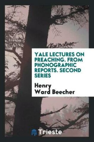 Cover of Yale Lectures on Preaching. from Phonographic Reports. Second Series