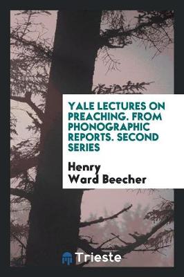 Book cover for Yale Lectures on Preaching. from Phonographic Reports. Second Series