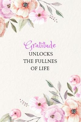 Book cover for Gratitude Unlocks The Fullnes Of Life