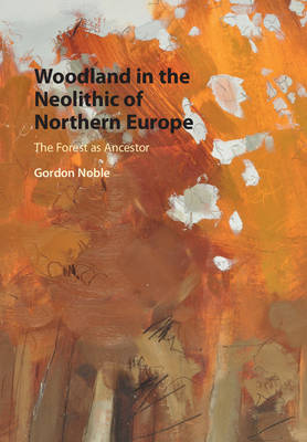 Book cover for Woodland in the Neolithic of Northern Europe