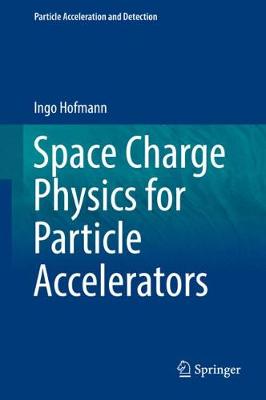 Book cover for Space Charge Physics for Particle Accelerators