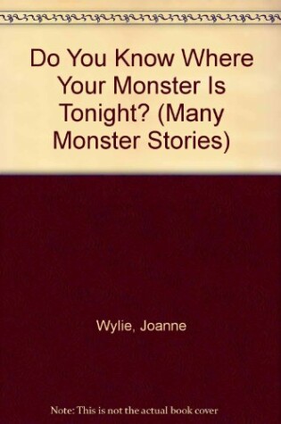 Cover of Do You Know Where Your Monster is Tonight?