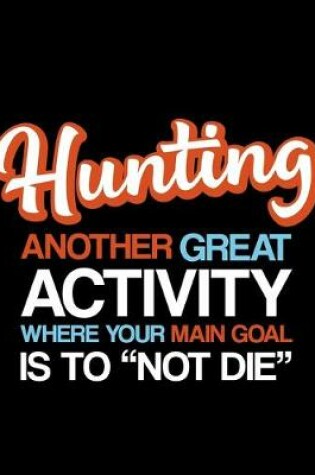 Cover of Hunting Another Great Activity Where Your Main Goal Is to "Not Die"