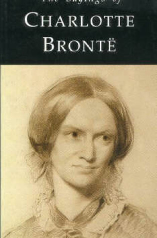 Cover of The Sayings of Charlotte Bronte