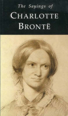 Book cover for The Sayings of Charlotte Bronte