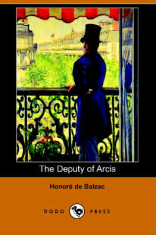 Cover of The Deputy of Arcis (Dodo Press)