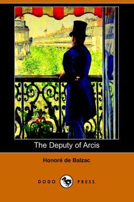 Book cover for The Deputy of Arcis (Dodo Press)
