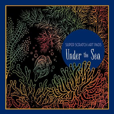 Cover of Super Scratch Art Pads: Under the Sea