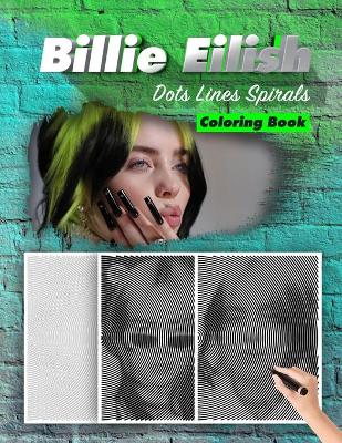 Cover of Billie Eilish Dots Lines Spirals Coloring Book