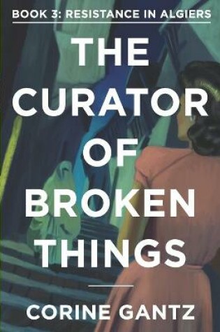 Cover of The Curator of Broken Things Book 3
