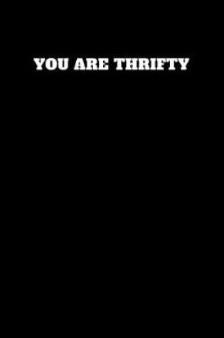 Cover of You Are Thrifty