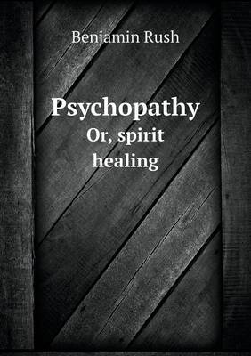 Book cover for Psychopathy Or, spirit healing