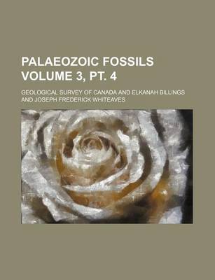 Book cover for Palaeozoic Fossils Volume 3, PT. 4