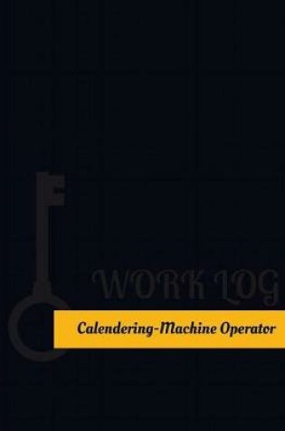 Cover of Calendering Machine Operator Work Log