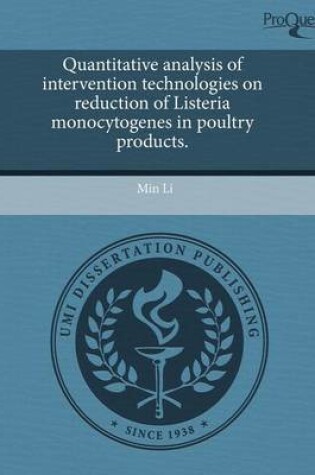 Cover of Quantitative Analysis of Intervention Technologies on Reduction of Listeria Monocytogenes in Poultry Products